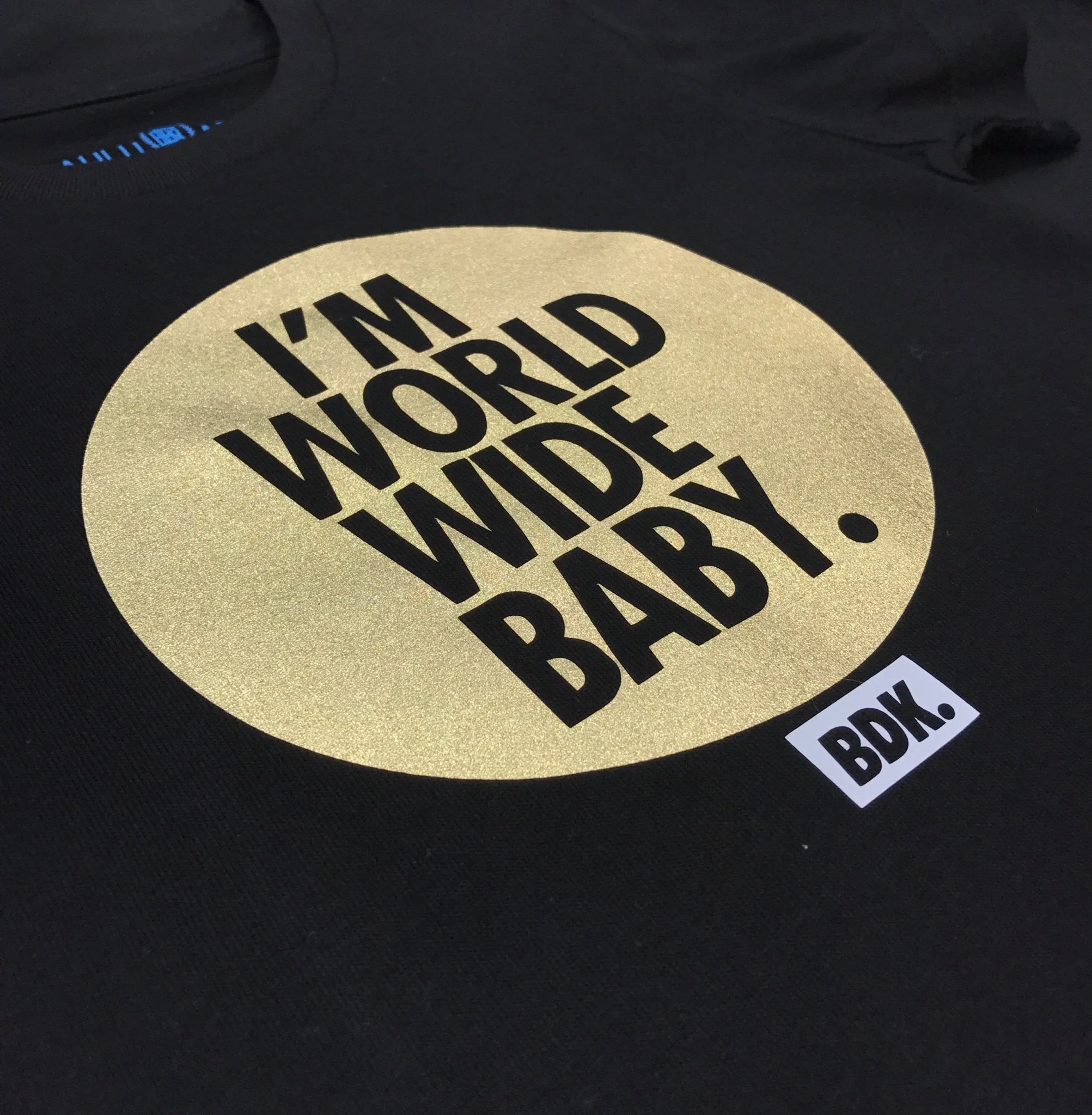 "I'm world wide Baby" T Shirt